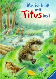 Cover of: Was ist bloß mit Titus los? ( Ab 3 J.).