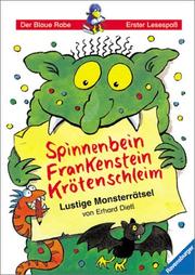 Cover of: Spinnenbein, Frankenstein, Krötenschleim. Lustige Monsterrätsel.