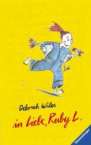 Cover of: In Liebe, Ruby L. by Deborah Wiles