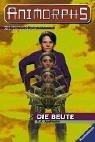 Cover of: Animorphs, Bd.6, Die Beute by Katherine Applegate