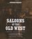 Cover of: Saloons of the Old West