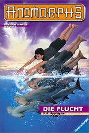 Cover of: Animorphs, Bd.15, Die Flucht by Katherine Applegate