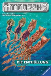 Cover of: ANIMORPHS 27. Die Enthüllung. by Katherine Applegate