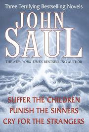 Cover of: Three terrifying bestselling novels by John Saul