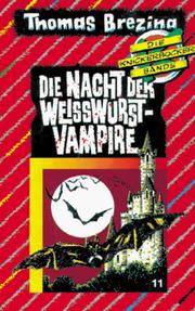 Cover of: Die Knickerbocker-Bande, Bd.11, Die Nacht der Weißwurstvampire