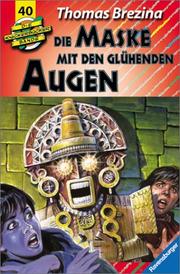 Cover of: Die Knickerbocker-Bande, Bd.40, Die Maske mit glühenden Augen, Neuausgabe by Thomas Brezina