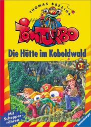 Cover of: Tom Turbo, Bd.36, Die Hütte im Koboldwald