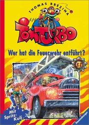 Cover of: Tom Turbo, Bd.37, Wer hat die Feuerwehr entführt?