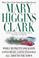 Cover of: Mary Higgins Clark, three New York times bestselling novels.
