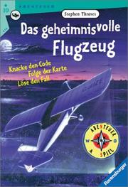 Cover of: Das geheimnisvolle Flugzeug. by Stephen Thraves
