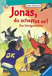 Cover of: Jonas, du schaffst es. Eine Schulgeschichte.