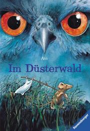 Cover of: Im Düsterwald. ( Ab 9 J.). by Avi, Felix Scheinberger