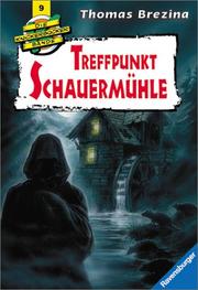 Cover of: Knickerbockerbande 09. Treffpunkt Schauermühle. Abenteuer in Österreich.