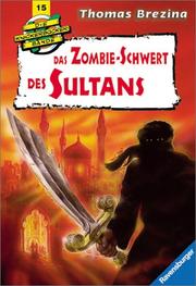 Cover of: Knickerbockerbande 15. Das Zombie- Schwert des Sultans. Abenteuer in der Türkei.