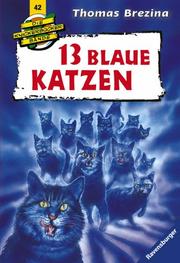 Cover of: Knickerbockerbande 42. 13 blaue Katzen.