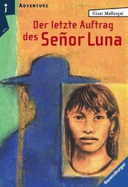 Cover of: Der letzte Auftrag des Senor Luna.