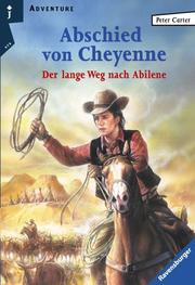 Cover of: Abschied von Cheyenne. Der lange Weg nach Abilene.