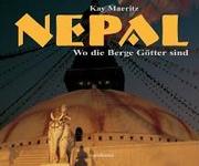Cover of: Nepal. Wo die Berge Götter sind. by Kay Maeritz