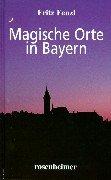 Cover of: Magische Orte in Bayern.