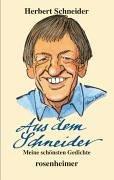 Cover of: Aus dem Schneider. Meine schönsten Gedichte. by Herbert Schneider