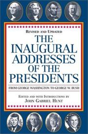 Cover of: The inaugural addresses of the presidents: from George Washington to George W. Bush