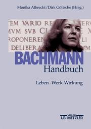 Cover of: Bachmann- Handbuch. Leben - Werk - Wirkung.