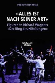 Cover of: ' Alles ist nach seiner Art'. Figuren in Richard Wagners 'Der Ring des Nibelungen'.