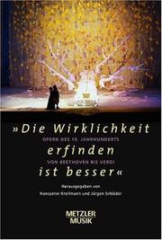 Cover of: 'Das Wahre erfinden ist besser'. Opern des 19. Jahrhunderts von Beethoven bis Verdi.