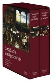Cover of: Europäische Musikgeschichte: 2 Bde.