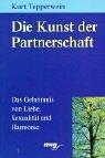Cover of: Die Kunst der Partnerschaft. Das Geheimnis von Liebe, Sexualität und Harmonie.