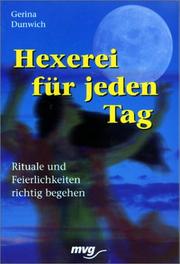 Cover of: Hexerei für jeden Tag. Rituale und Feierlichkeiten richtig begehen. by Gerina Dunwich