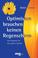 Cover of: Optimisten brauchen keinen Regenschirm. Das Programm für ihre positive Zukunft.