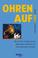 Cover of: Ohren auf.