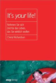 Cover of: It's your life!. Nehmen Sie sich Zeit für das Leben, das Sie wirklich wollen by Cheryl Richardson