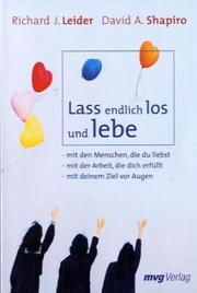 Cover of: Laß endlich los und lebe by Richard J. Leider, David A. Shapiro