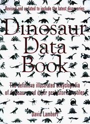 Cover of: Dinosaur data book: the definitive illustrated encyclopedia of dinosaurs and other prehistoric reptiles