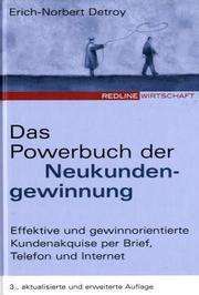 Cover of: Das Powerbuch der Neukundengewinnung. Die besten Techniken, Konzepte und Strategien.