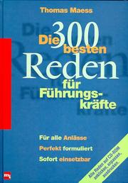 Cover of: Die dreihundert (300) besten Reden für Führungskräfte. Für alle Anlässe. Perfekt formuliert. Sofort einsetzbar.