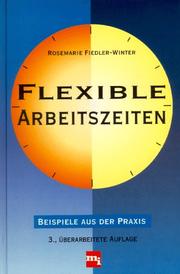 Cover of: Flexible Arbeitszeiten. Beispiele aus der Praxis. by Rosemarie Fiedler-Winter
