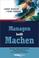 Cover of: Managen heißt Machen.Die Kunst, Pläne umzusetzen, Projekte abzuschließen und bis zum Schluss durchzuhalten