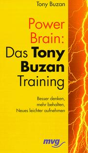 Cover of: Power Brain: Das Tony Buzan Training. Besser denken, mehr behalten, Neues leichter aufnehmen.