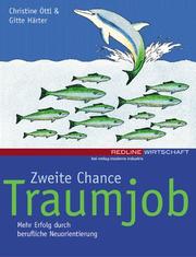 Cover of: Zweite Chance Traumjob. Mehr Erfolg durch berufliche Neuorientierung.