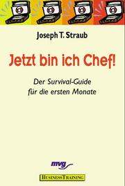 Cover of: Jetzt bin ich Chef. Der Survival- Guide für die ersten Monate.