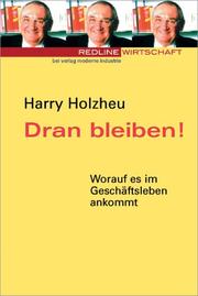 Cover of: Dran bleiben. Worauf es im Geschäftsleben ankommt.