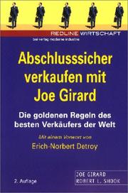 Cover of: Abschlusssicher verkaufen mit Joe Girard. Die goldenen Regeln des besten Verkäufers der Welt.