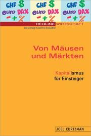 Cover of: Von Mäusen und Märkten.Kapitalismus für Einsteiger by Joel Kurtzman