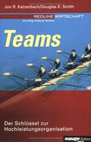 Cover of: Teams. Der Schlüssel zur Hochleistungsorganisation. by Jon R. Katzenbach, Douglas K. Smith