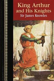 Cover of: King Arthur and His Knights (Children's Classics) by Sir James Knowles