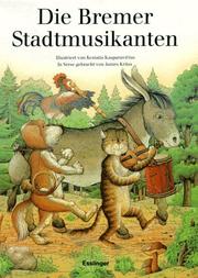 Cover of: Die Bremer Stadtmusikanten. by Brothers Grimm, Wilhelm Grimm, Kestutis Kasparavicius, James Krüss