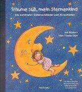 Träume süß, mein Sternenkind. Die schönsten Gutenachtlieder zum Einschlafen.